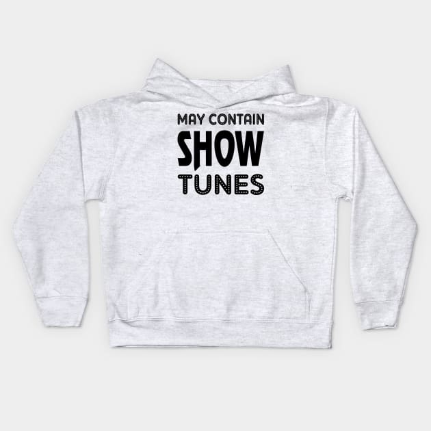 Funny Broadway Theatre Lover Gift Kids Hoodie by KsuAnn